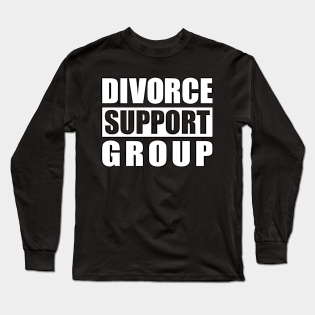 Divorce Support Group Long Sleeve T-Shirt by Eyes4